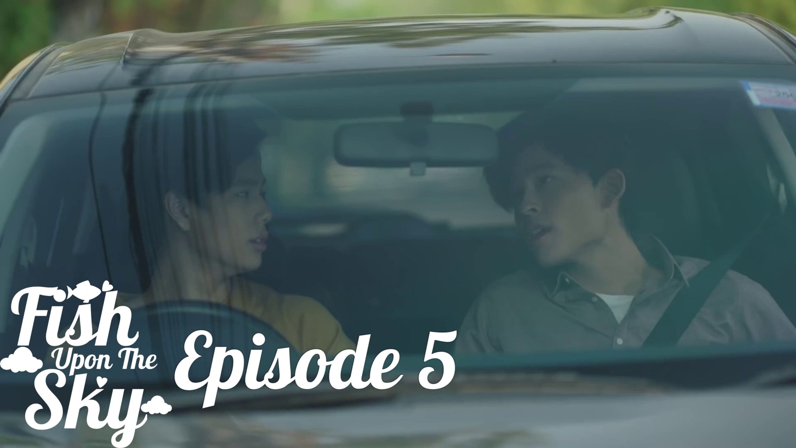 Fish Upon the Sky (2021) Episodio 5 thumbnail
