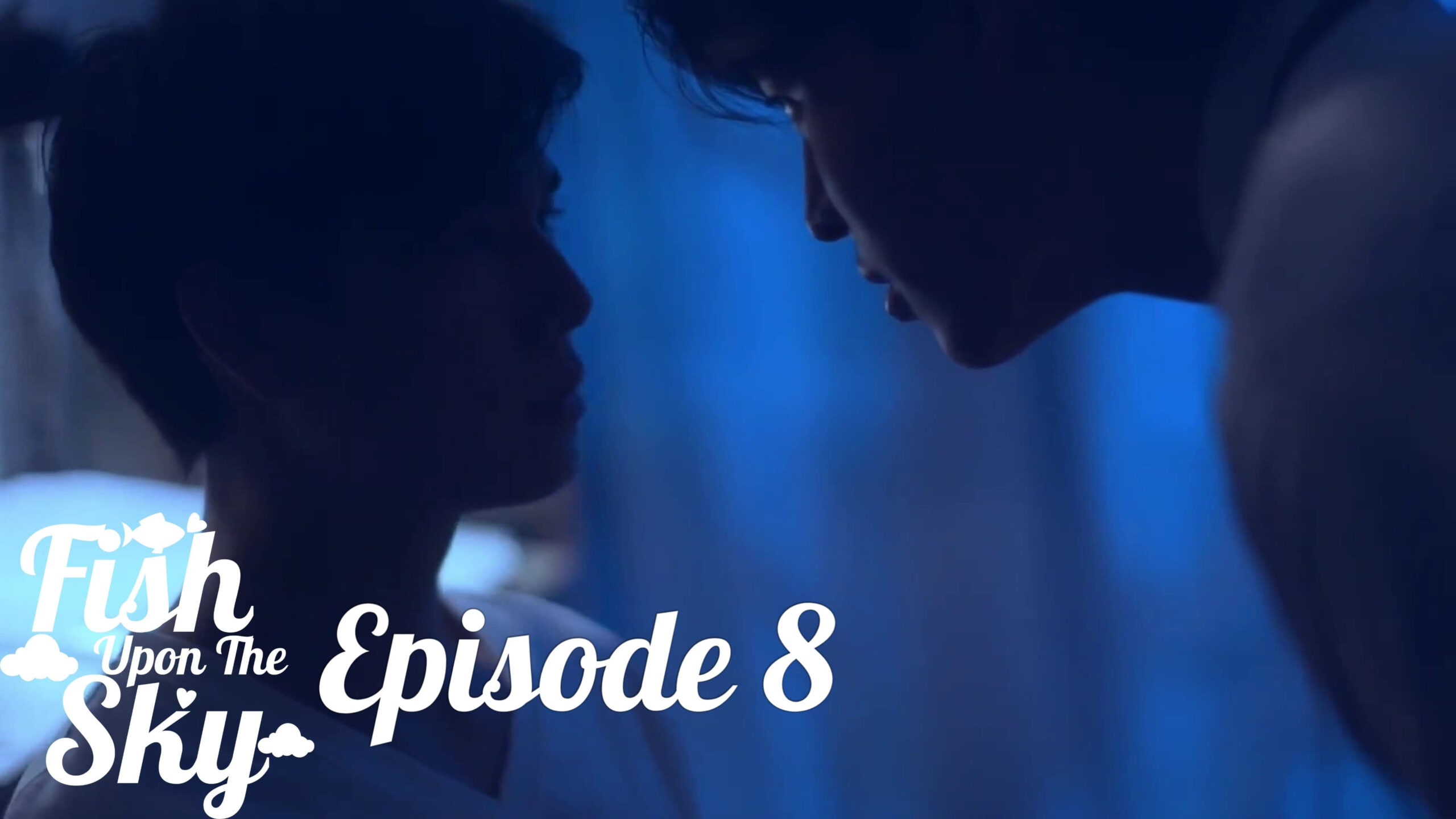 Fish Upon the Sky (2021) Episodio 8 thumbnail